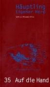 Häuptling Eigener Herd Nr. 35: Auf die Hand Essays & Short Stories