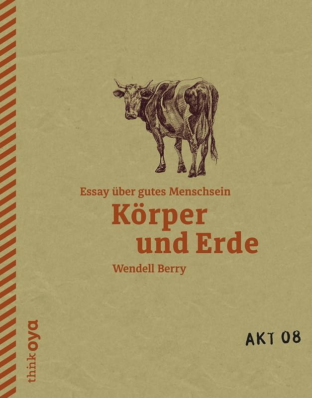 Körper und Erde: Essay über gutes Menschsein (Akt) Business & Technology