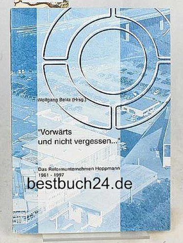 'vorwärts und nicht vergessen...'. Das Reformunternehmen Hoppmann 1961-1997 Psychology