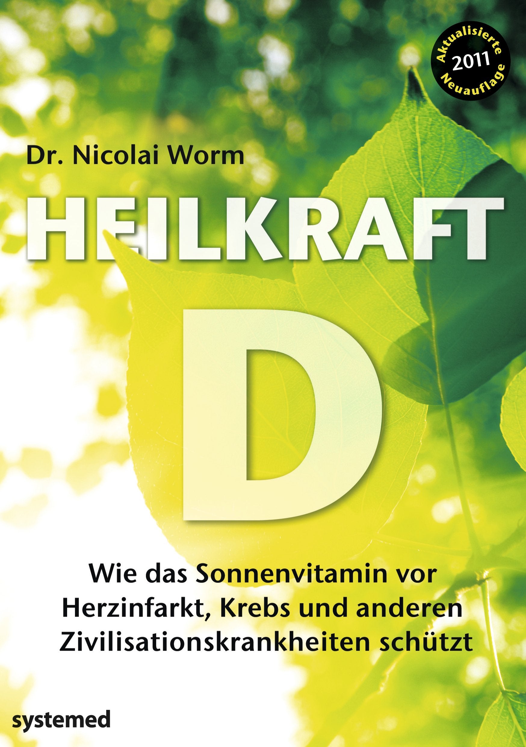 Heilkraft D: Wie das Sonnenvitamin vor Herzinfarkt, Krebs und anderen Krankheiten schützt Medicine