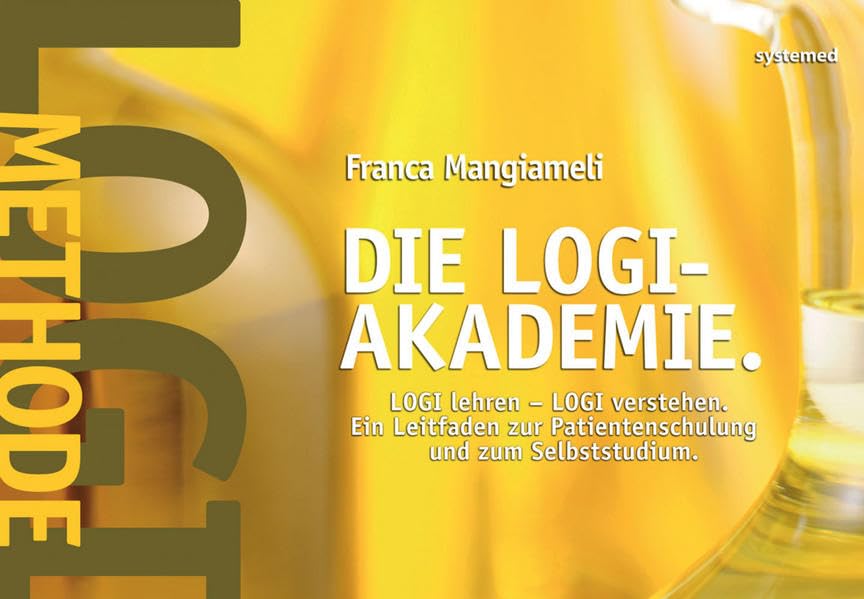 Die LOGI-Akademie: LOGI lehren - LOGI verstehen. Ein Leitfaden zur Patientenschulung und zum Selbststudium. Leisure, Home & Garden