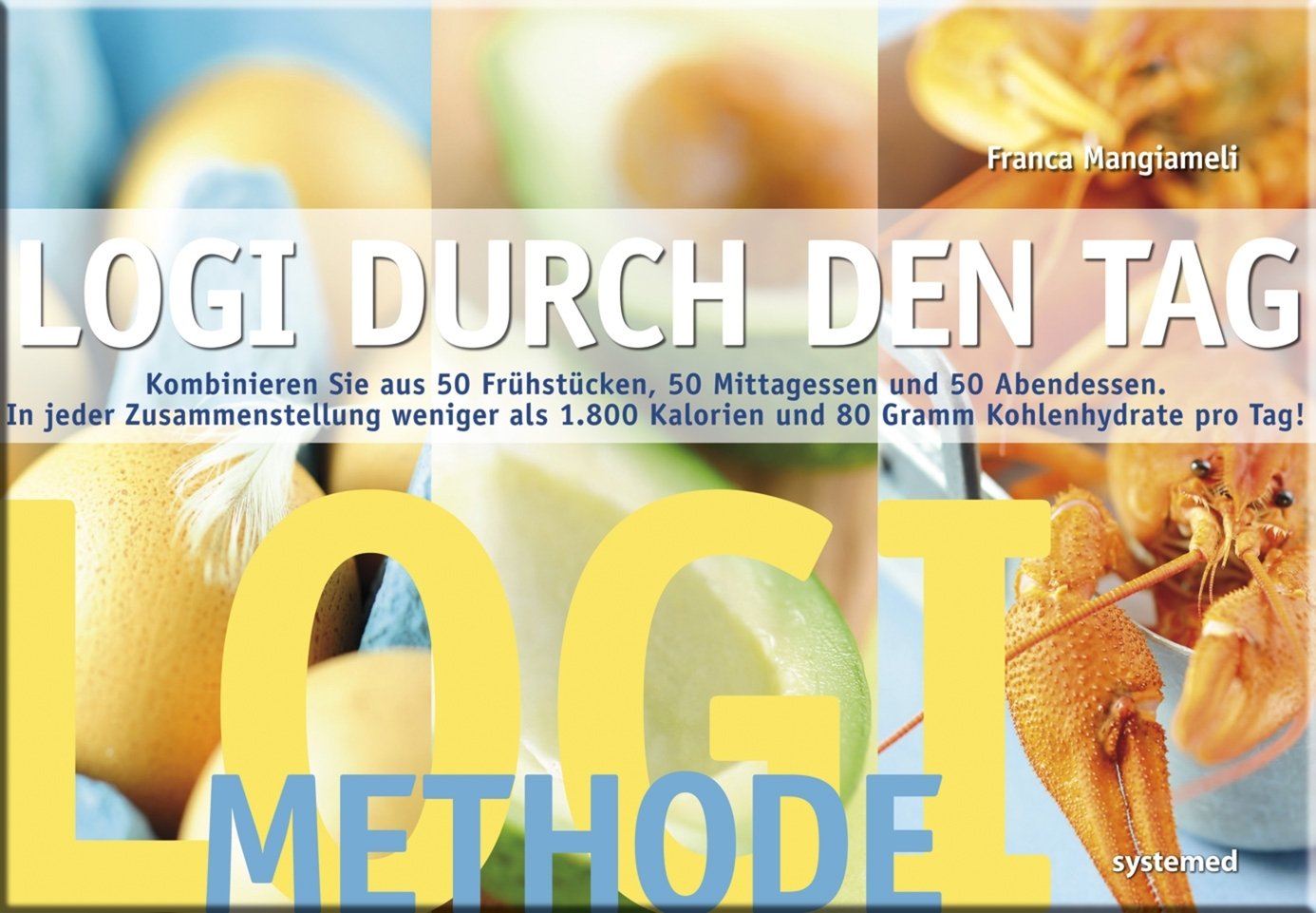 LOGI durch den Tag: Kombinieren Sie Ihren LOGI-Abnehmplan aus 50 Frühstücken, 50 Mittagessen und 50 Abendessen. Maximale Sättigung mit weniger als 1.600 Kalorien und 80 Gramm Kohlenhydraten pro Tag! Health, Nutrition & Fitness
