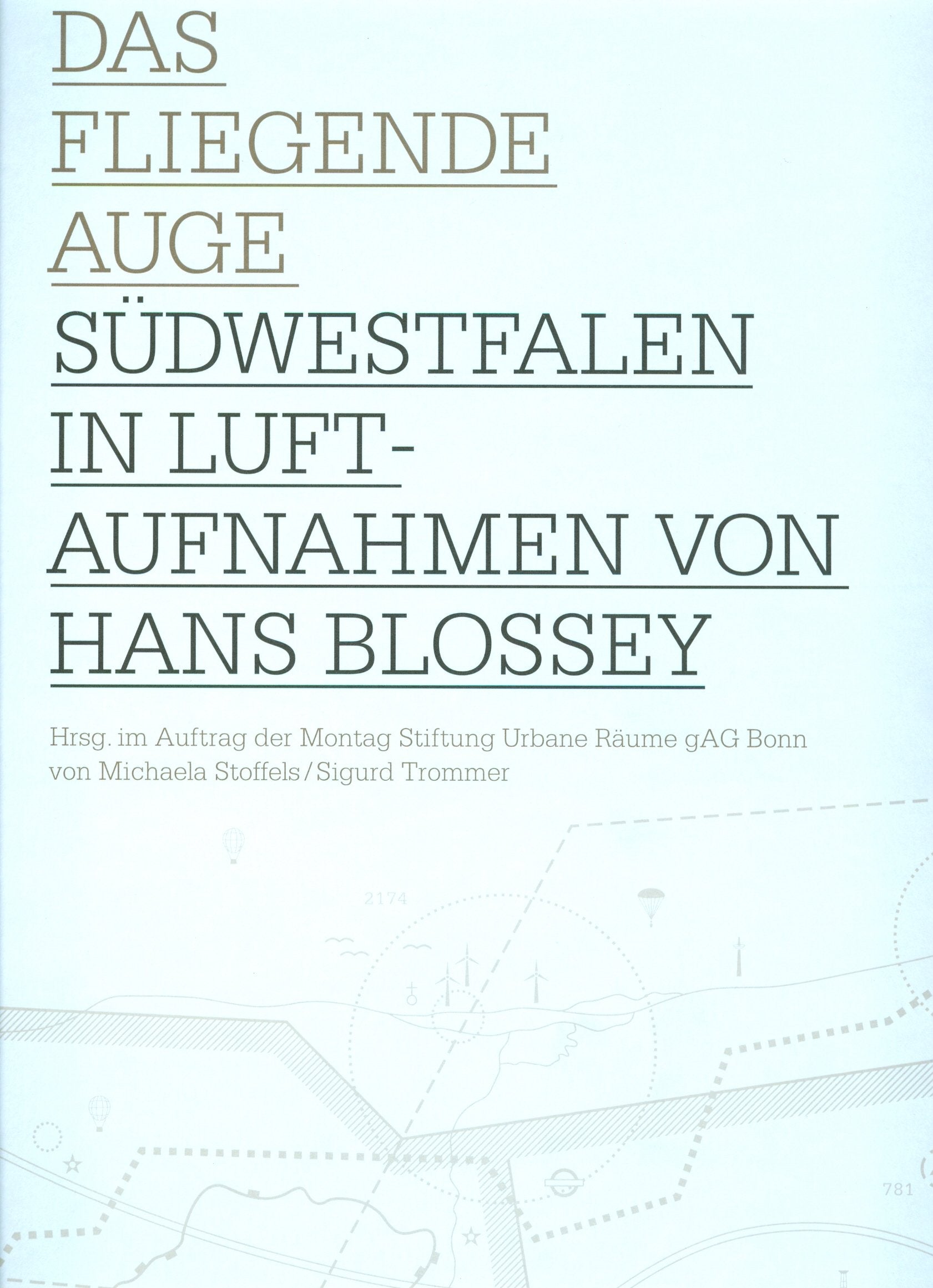 Das fliegende Auge: Südwestfalen in Luftaufnahmen von Hans Blossey Photography