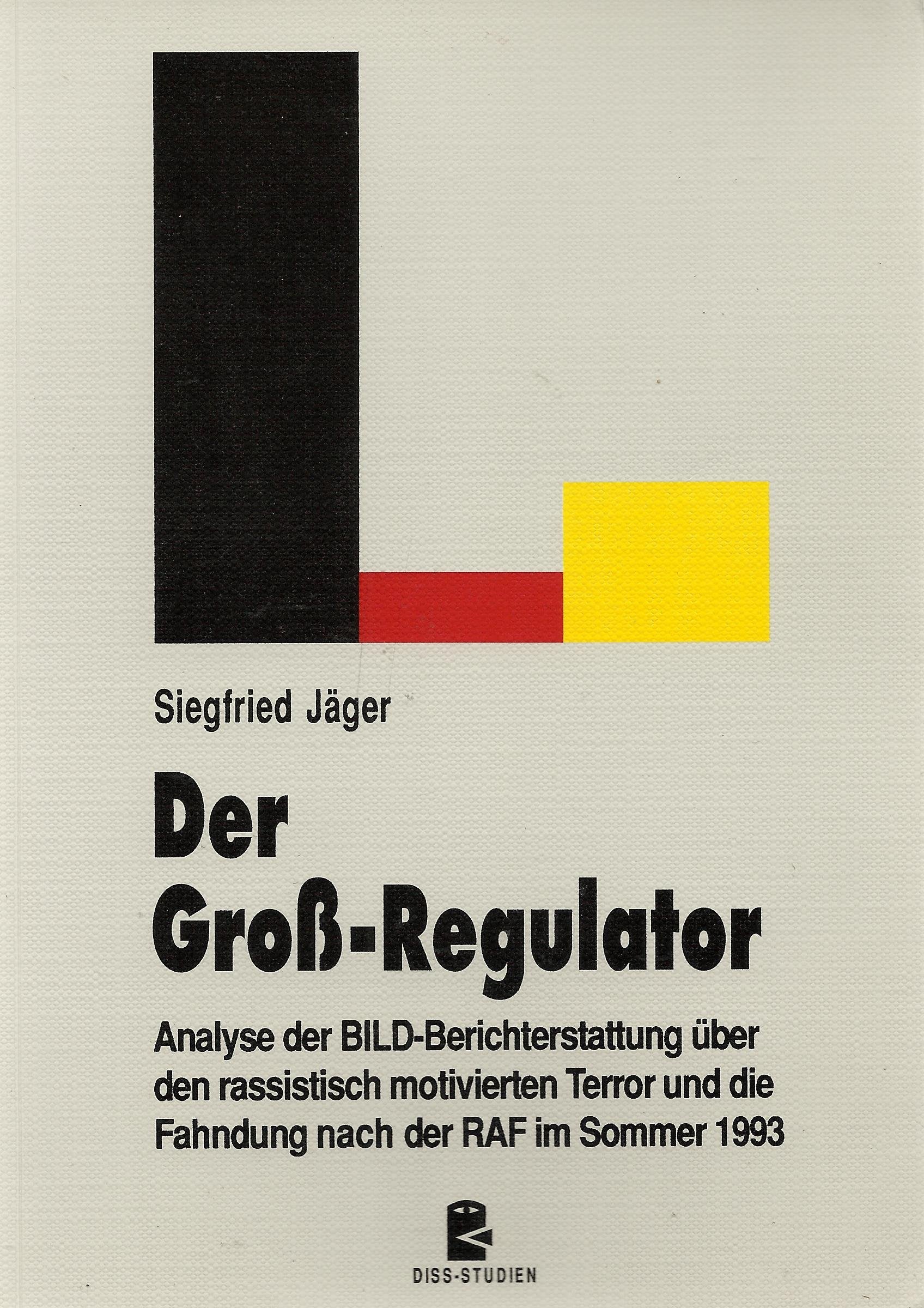 Der Gross-Regulator: Analyse der BILD-Berichterstattung über den rassistisch motivierten Terror und die Fahndung nach der RAF im Sommer 1993 Law