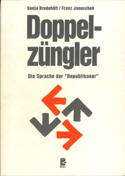 Doppelzüngler: Die Sprache der "Republikaner" Social Sciences