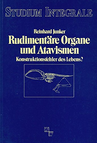 Rudimentäre Organe und Atavismen. Konstruktionsfehler des Lebens? Books