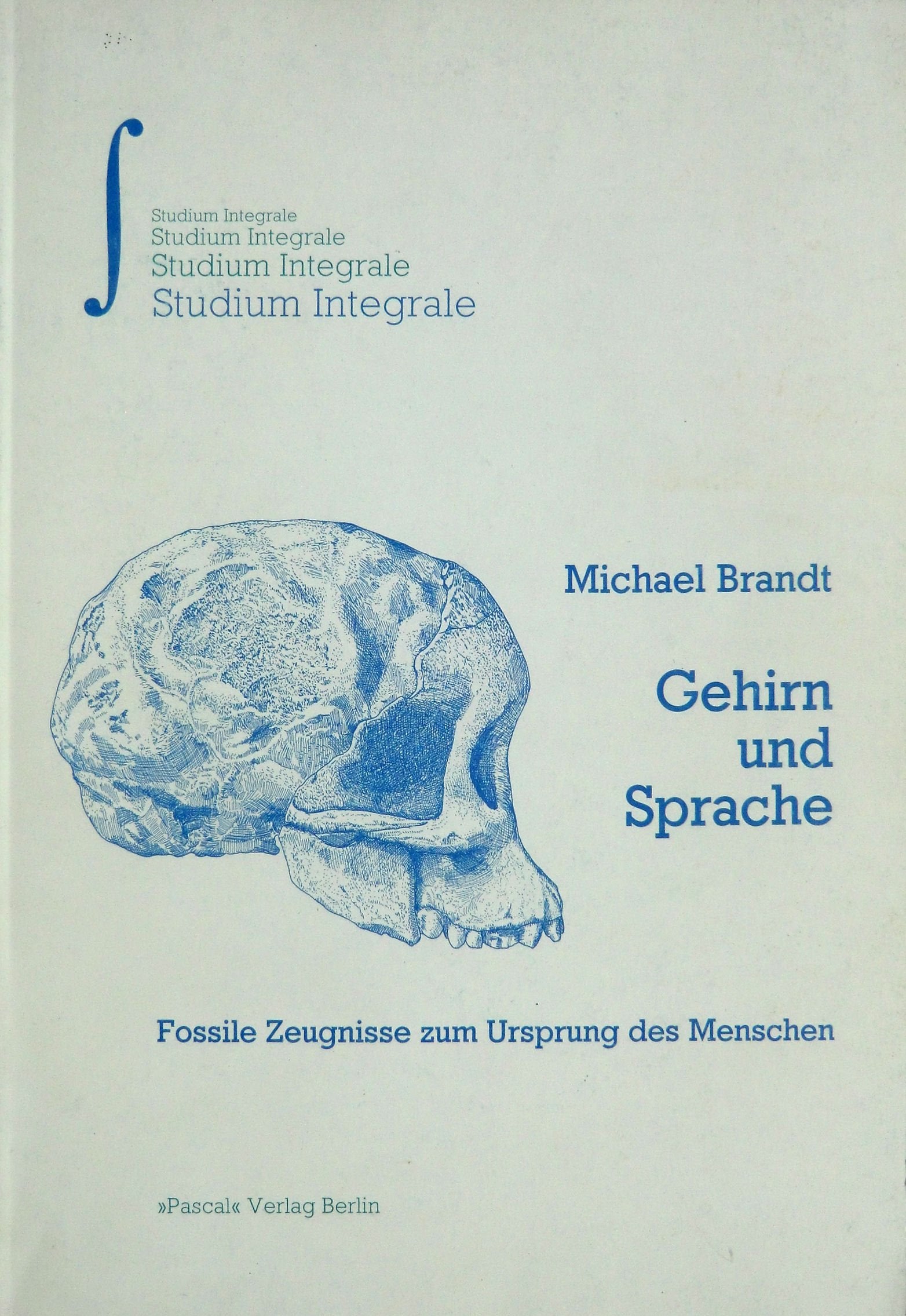 Gehirn und Sprache. Fossile Zeugnisse zum Ursprung des Menschen Medicine