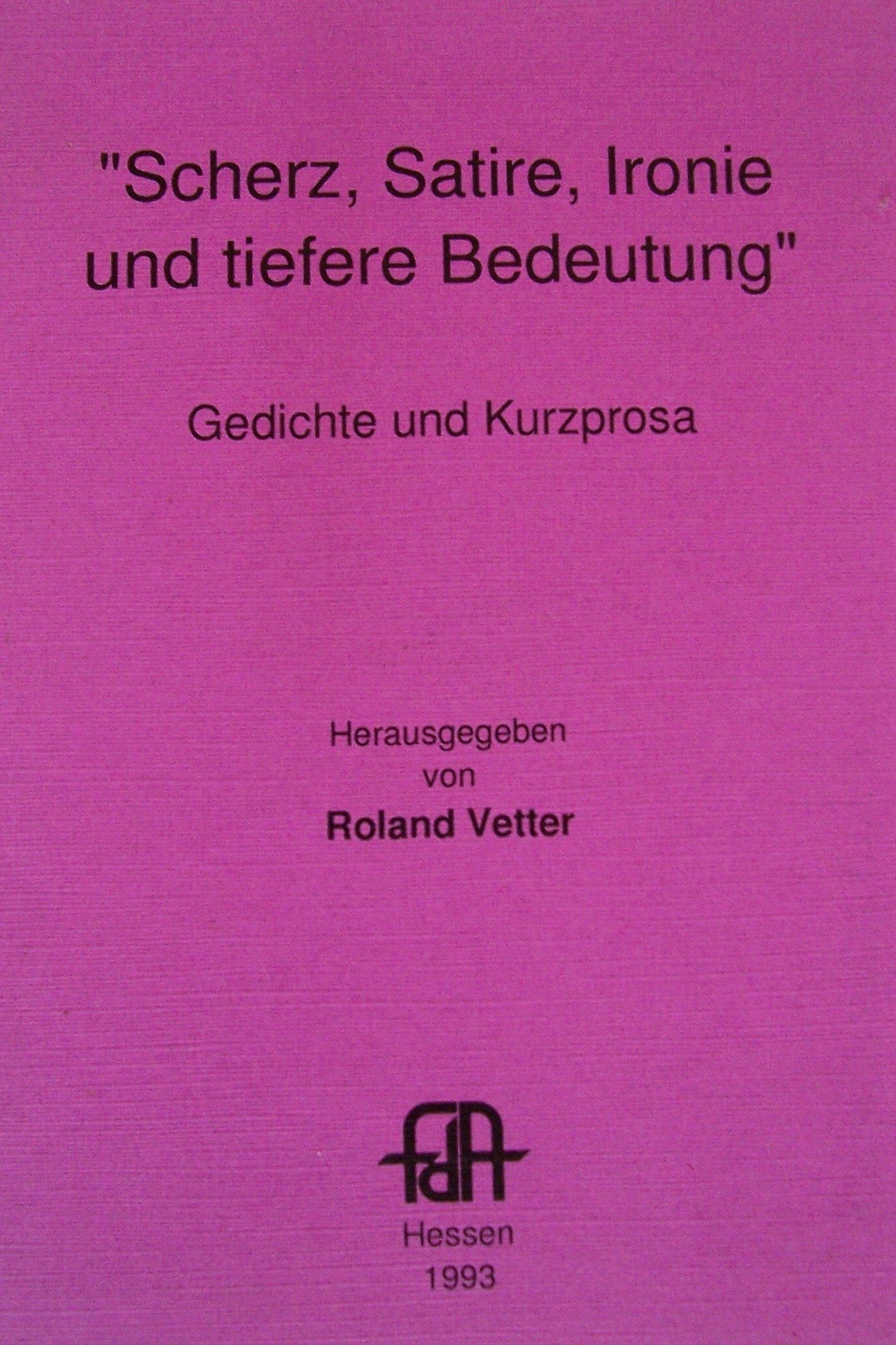 Scherz, Satire, Ironie und tiefere Bedeutung. Gedichte und Kurzprosa Books