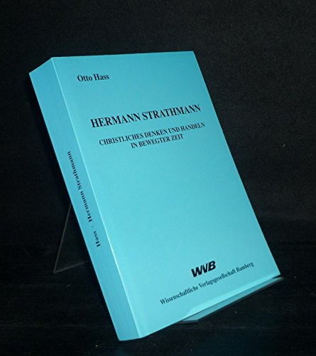 Hermann Strathmann. Christliches Denken und Handeln in bewegter Zeit Books
