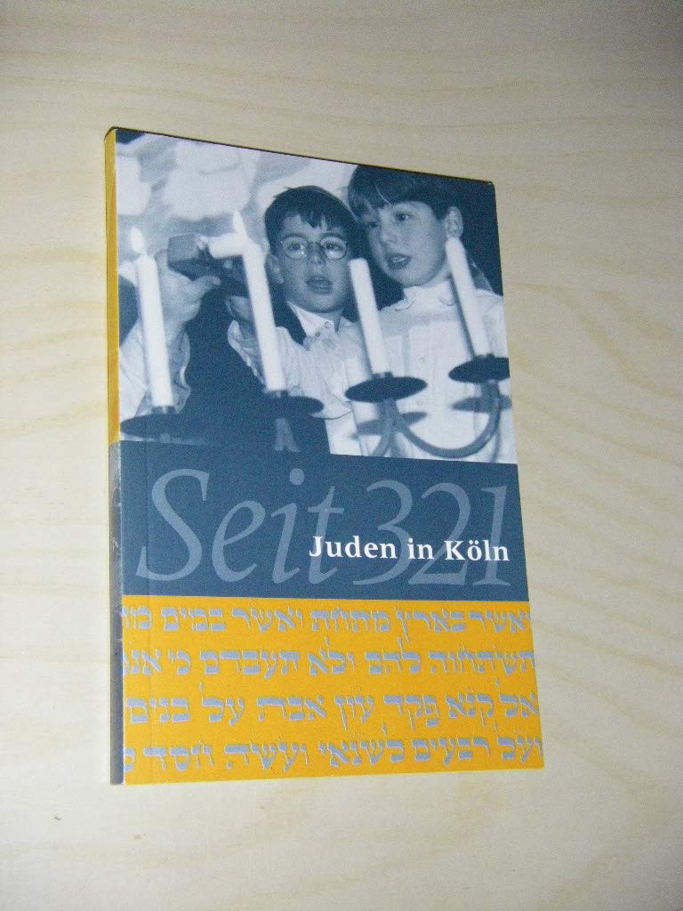 Seit 321: Juden in Köln: Ein Kurzführer Social Sciences