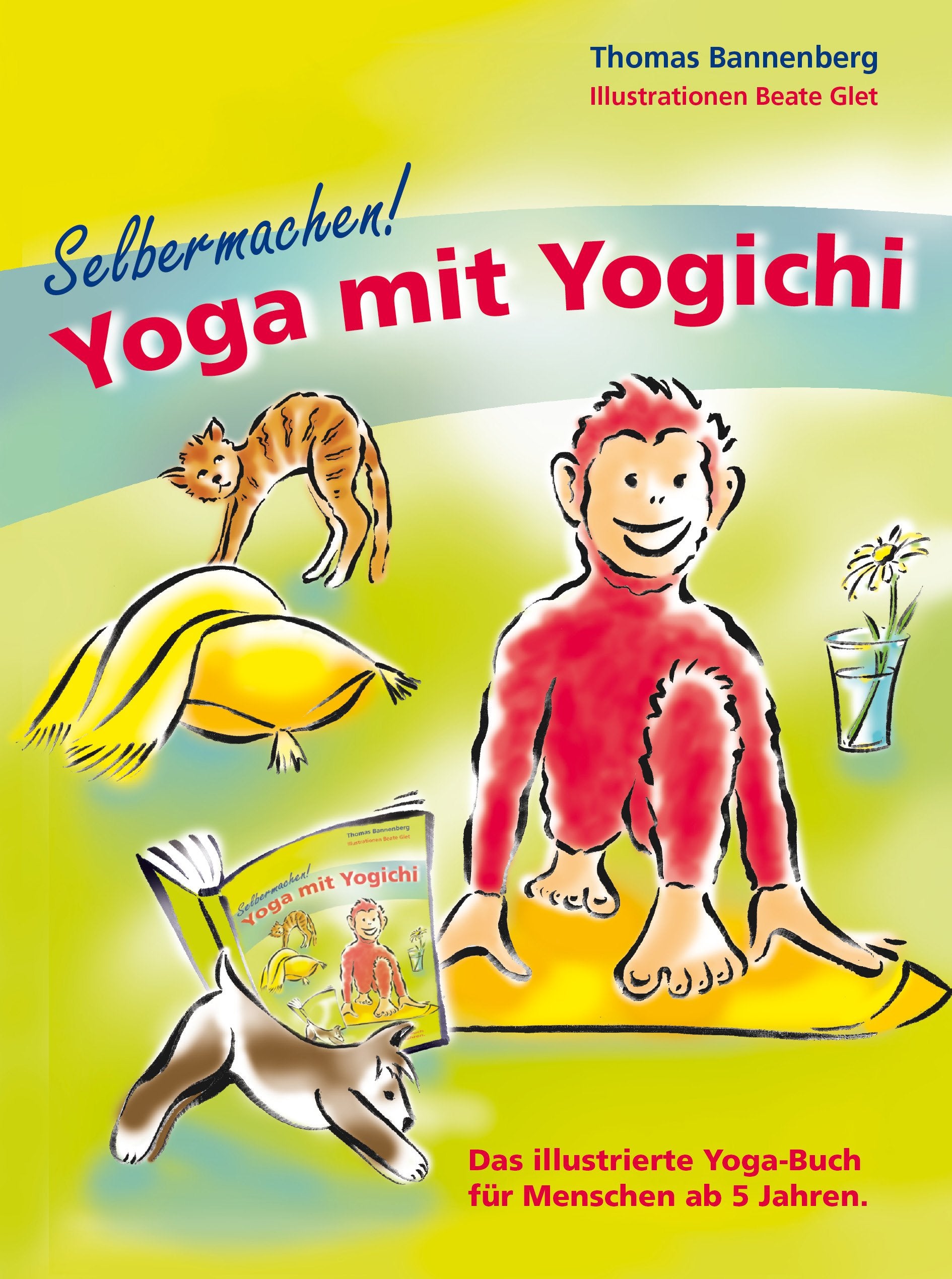 Selbermachen! Yoga mit Yogichi: Das illustrierte Yoga-Buch für Menschen ab 5 Jahren. Lifestyle