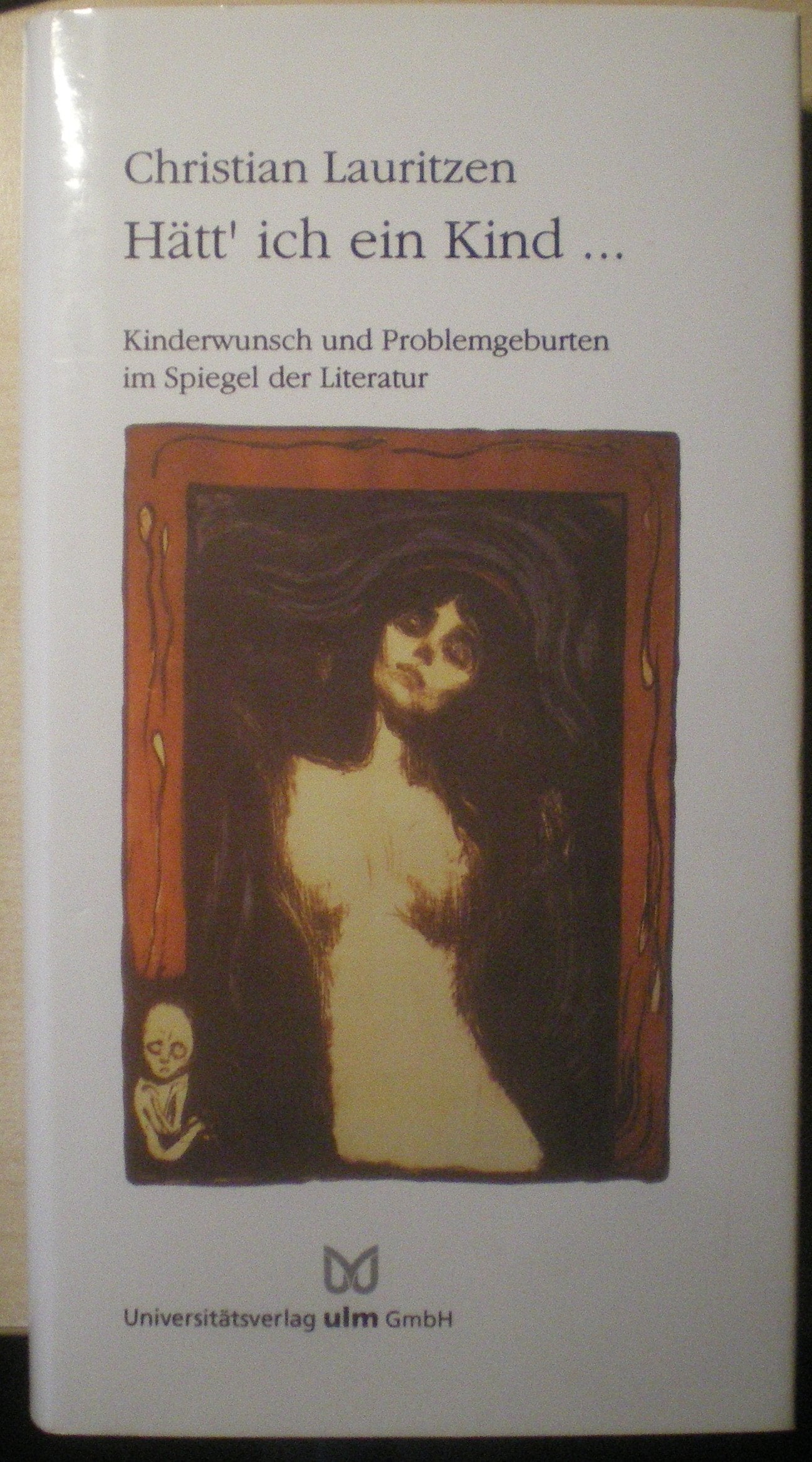Hätt' ich ein Kind . . .: Kinderwunsch und Problemgeburten im Spiegel der Literatur Medicine