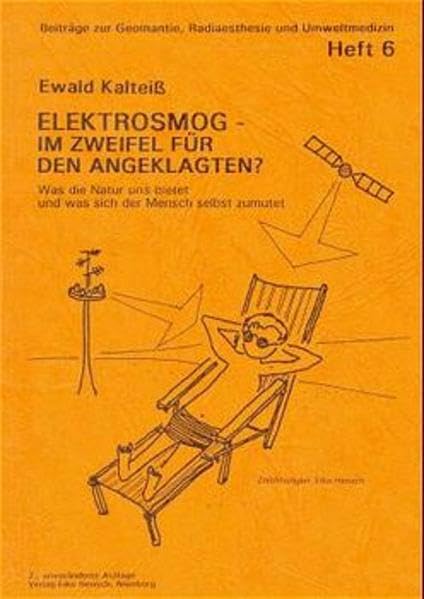 Elektrosmog - im Zweifel für den Angeklagten?: Was die Natur uns bietet und was sich der Mensch selbst zumutet Medicine