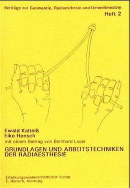 Grundlagen und Arbeitstechniken der Radiaesthesie (Beiträge zur Geomantie, Radiaesthesie und Umweltmedizin) Religion & Esotericism