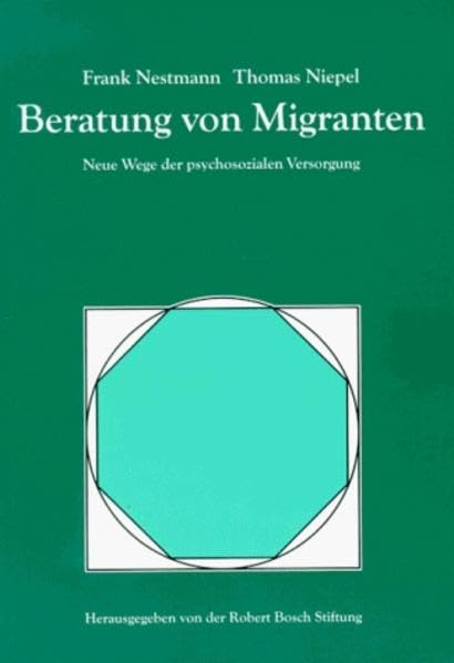 Beratung von Migranten: Neue Wege des psychosozialen Versorgung. Hrsg. v. d. Robert-Bosch-Stiftung Social Sciences