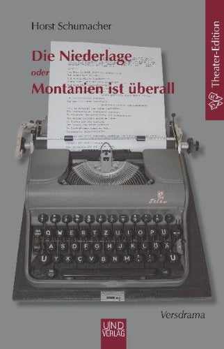 Die Niederlage oder Montanien ist überall: Versdrama Poetry