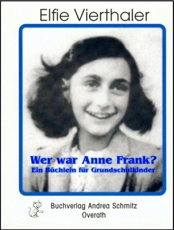 Wer war Anne Frank?: Ein Büchlein für Grundschulkinder Memories