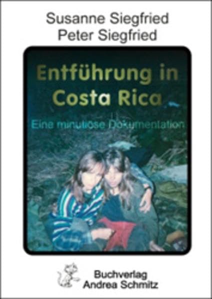 Entführung in Costa Rica: Eine minutiöse Dokumentation Books