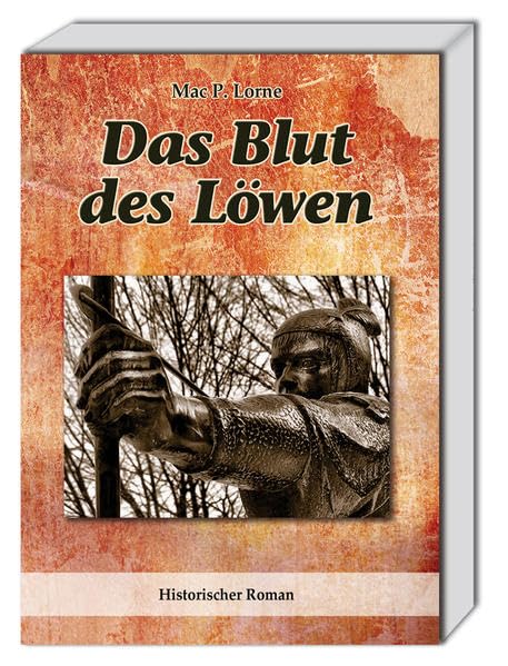 Das Blut des Löwen: Historischer Roman um Robin Hood und König John Historical Fiction