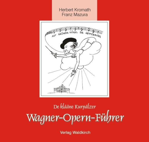 De klääne Kurpälzer Wagner-Opern-Führer Film, Art & Culture