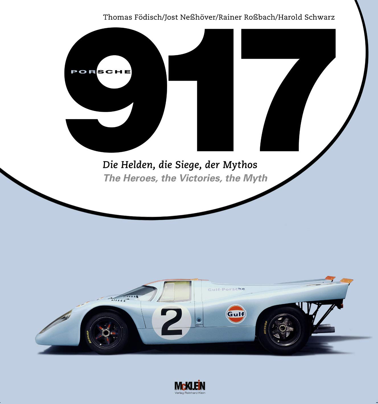 Porsche 917: Die Helden, die Siege, der Mythos: The Heroes, the Victories, the Myth Business & Technology