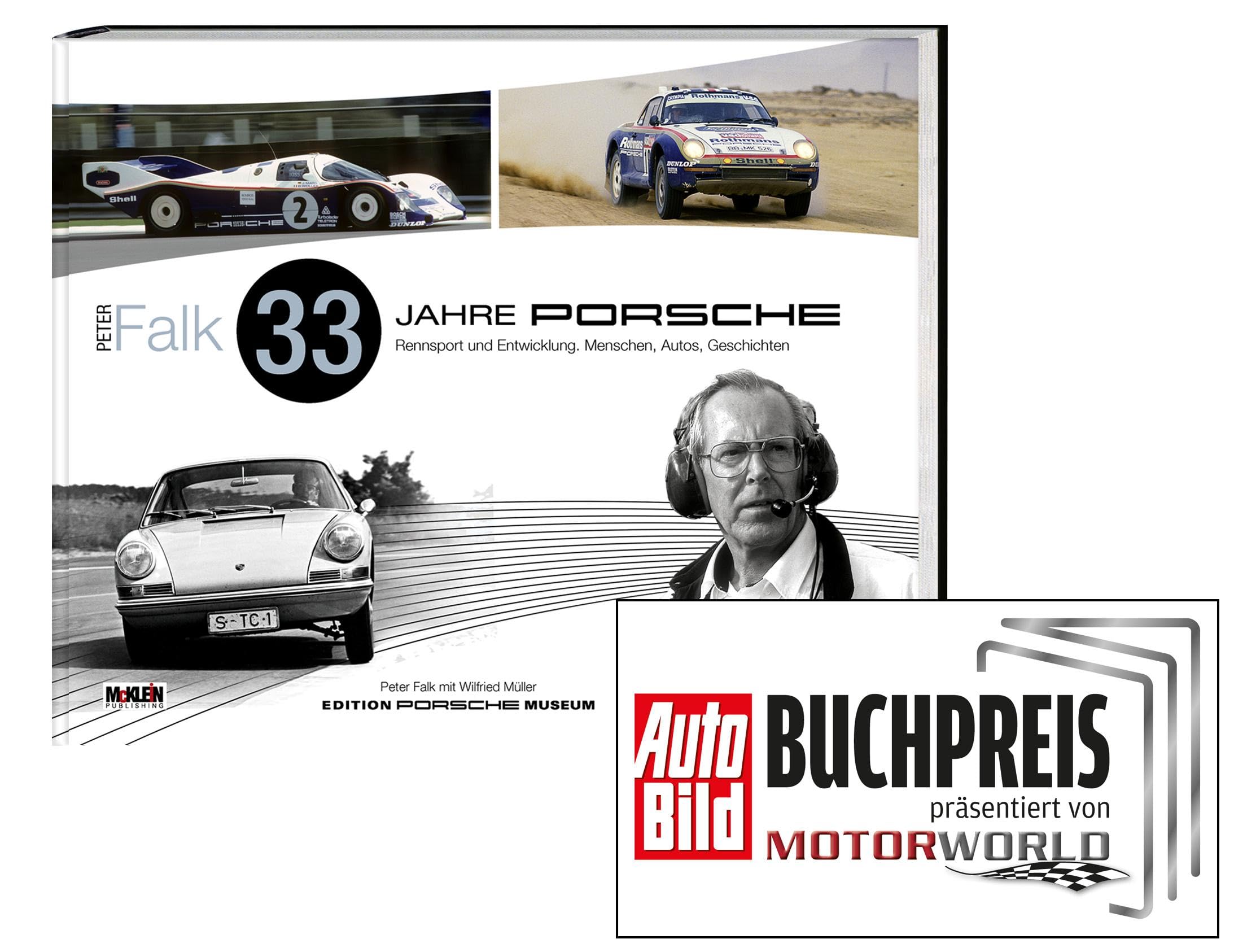 Peter Falk - 33 Jahre Porsche Rennsport und Entwicklung: Menschen, Autos, Geschichten Sports
