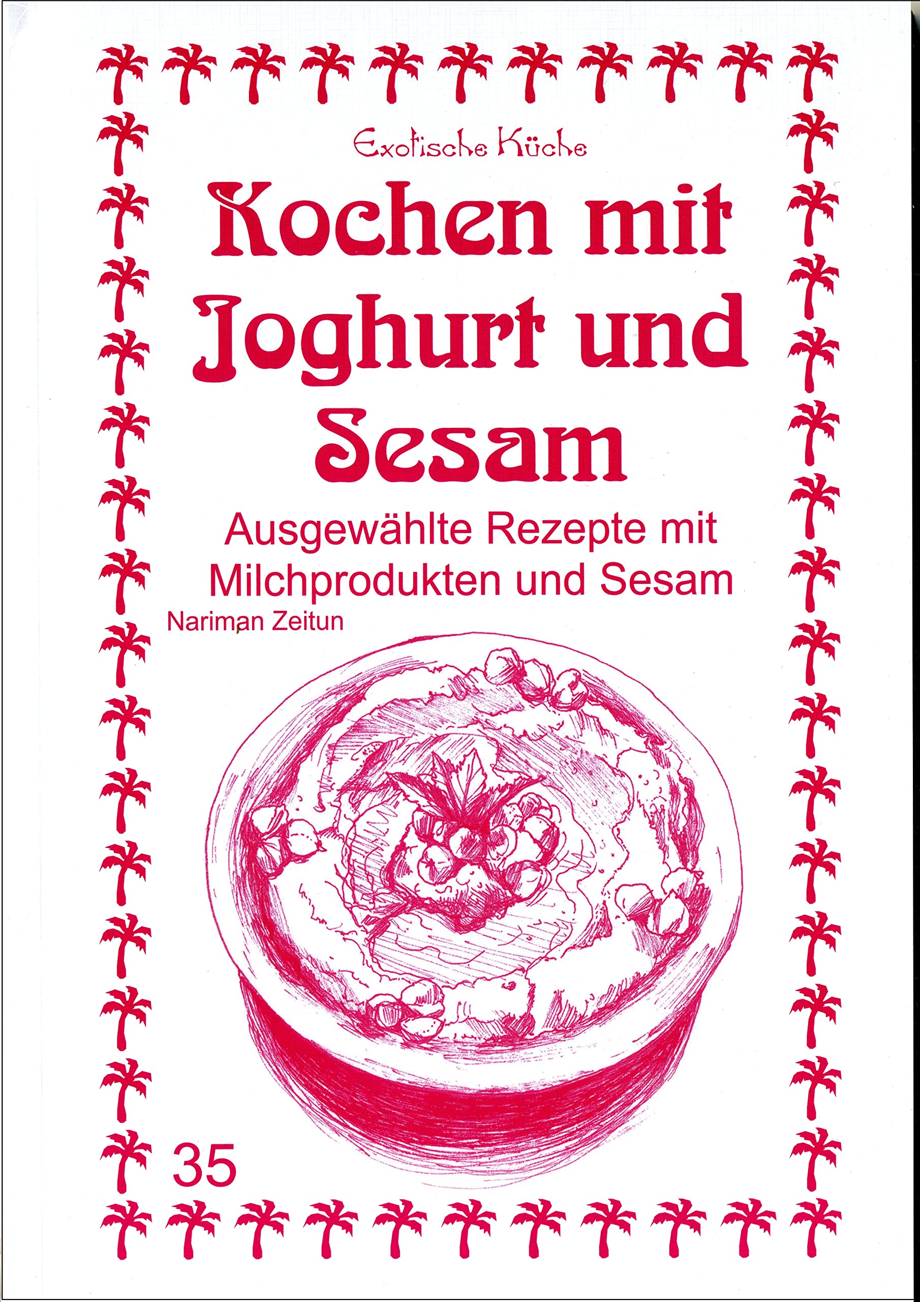 Kochen mit Joghurt und Sesam: Ausgewählte Rezepte mit Milchprodukten und Sesam (Exotische Küche) Leisure, Home & Garden