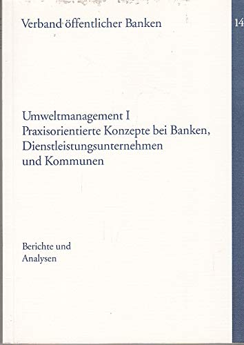 Umweltmanagement / Praxisorientierte Konzepte bei Banken, Dienstleistungsunternehmen und Kommunen Business, Finance & Career