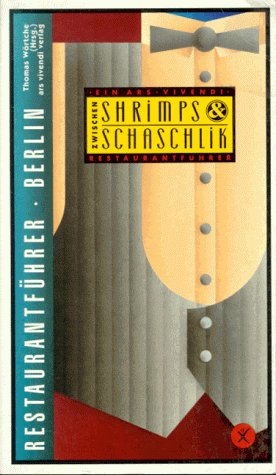 Berlin zwischen Shrimps und Schaschlik. Restaurantführer Travel Guides