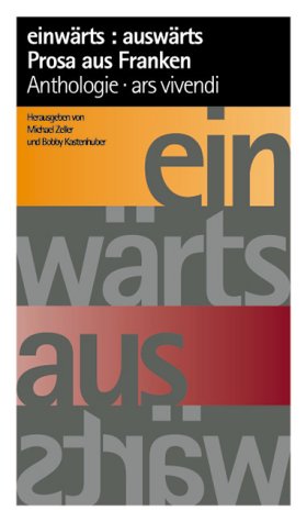 Einwärts - auswärts, Prosa einer Landschaft: Anthologie Books