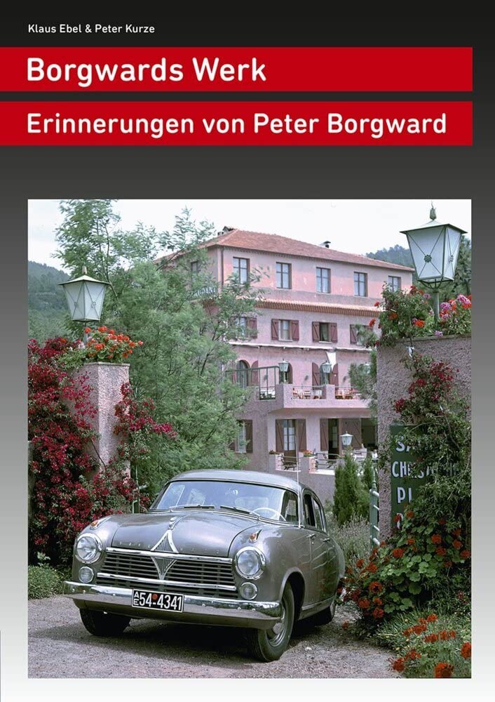 Borgwards Werk: Erinnerungen von Peter Borgward (Autos aus Bremen) Leisure, Home & Garden