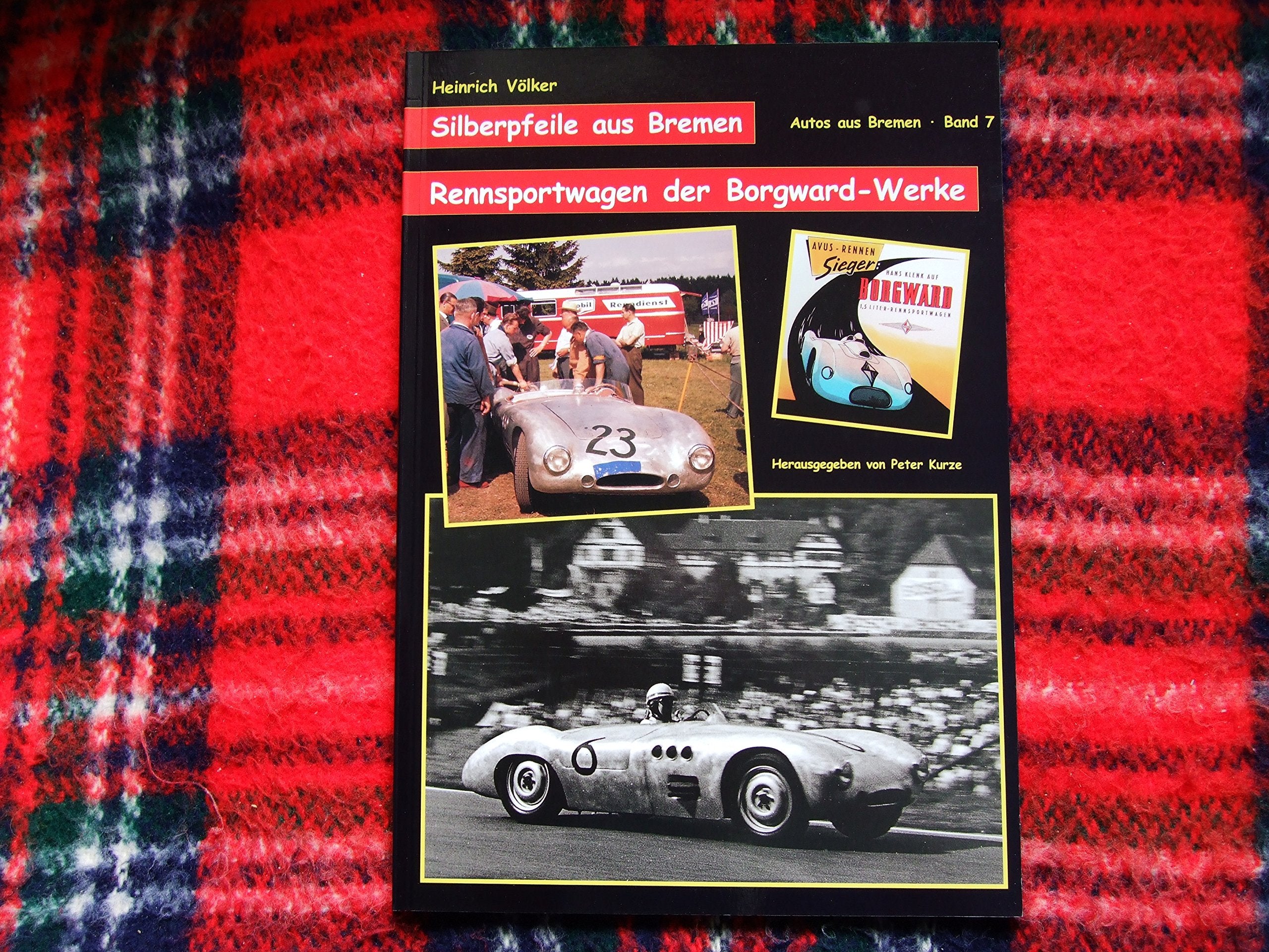 Silberpfeile aus Bremen. Band 7: Rennsportwagen der Borgward-Werke Business & Technology