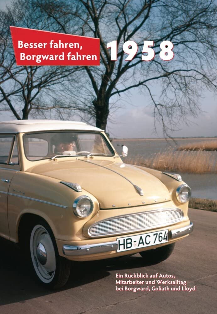 Besser fahren, Borgward fahren. 1958 Business & Technology
