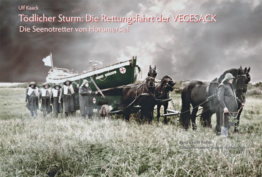 Tödlicher Sturm: Die Rettungsfahrt der VEGESACK: Die Seenotretter von Horumersiel (Rausfahren, wenn andere reinkommen) Leisure, Home & Garden