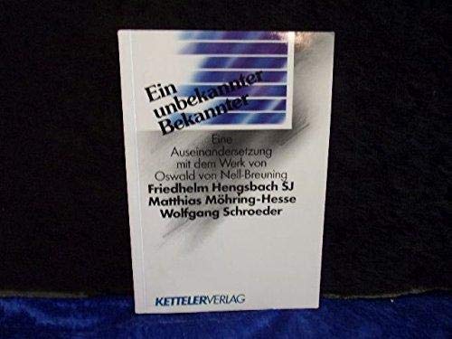 Ein unbekannter Bekannter: Eine Auseinandersetzung mit dem Werk von Oswald von Nell-Breuning SJ (Reihe: Dokumentation) Religion & Esotericism