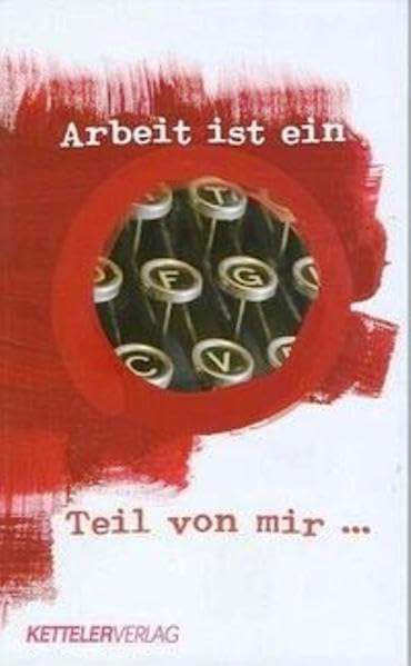 Arbeit ist ein Teil von mir: Leben und Arbeiten sind untrennbar miteinander verbunden.Gedichte, Texte und Gebete Politics & History