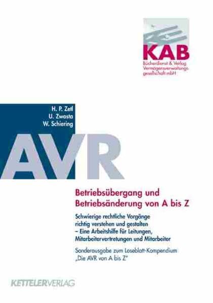 Betriebsübergang und Betriebsänderung von A-Z: Schwierige, rechtliche Vorgänge richtig verstehen und gestalten - Eine Arbeitshilfe für Leitungen, ... Speziell für Leitungen, MAVen und Mitarbeiter book