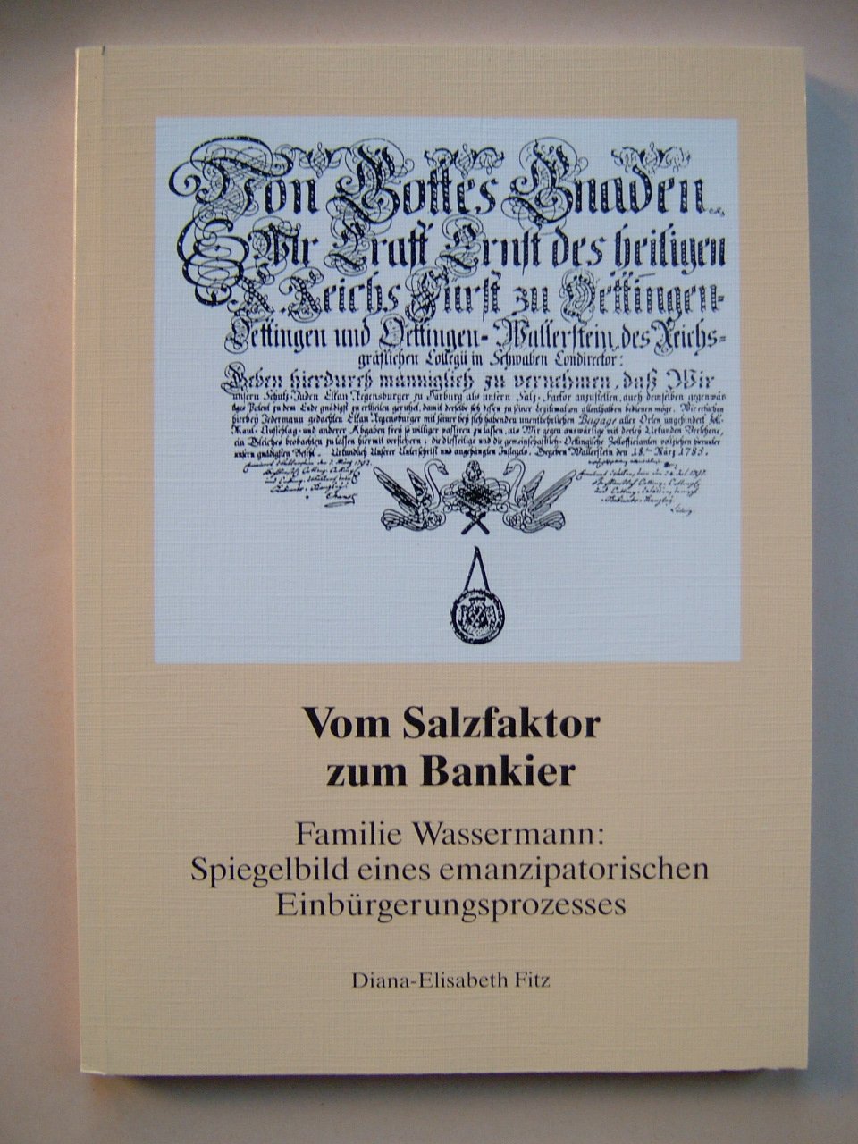 Vom Salzfaktor zum Bankier: Familie Wassermann: Spiegelbild eines emanzipatorischen Einbürgerungsprozesses Business & Technology
