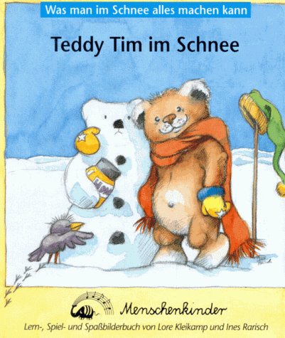 Teddy Tim im Schnee. Was man mit Schnee alles machen kann Books