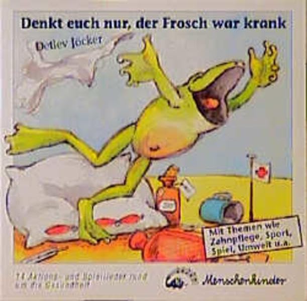 Denkt euch nur, der Frosch war krank!. Neue Kinderlieder rund um...: CompactDisc (Denkt euch nur, der Frosch war krank!. Neue Kinderlieder rund um die Gesundheit. Begleitbuch) Sheet Music