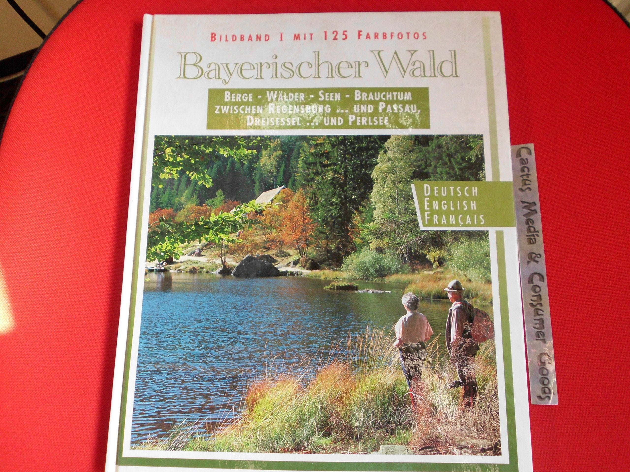Bayerischer Wald. Bildband. Dt. /Engl. /Franz.: Berge - Wälder - Seen - Brauchtum. Zwischen Regensburg und Passau, Dreisessel und Perlsee Books