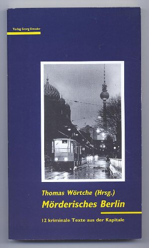 Mörderisches Berlin. 12 kriminale Texte aus der Kapitale Books