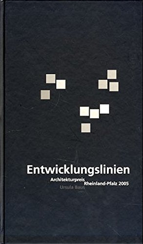 Entwicklungslinien: Architekturpreis Rheinland-Pfalz 2005 Architecture
