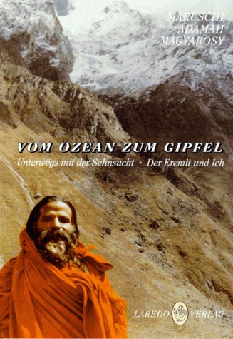 Vom Ozean zum Gipfel: Teil 1: Unterwegs mit der Sehnsucht. Teil 2: Der Eremit und Ich Politics & Society