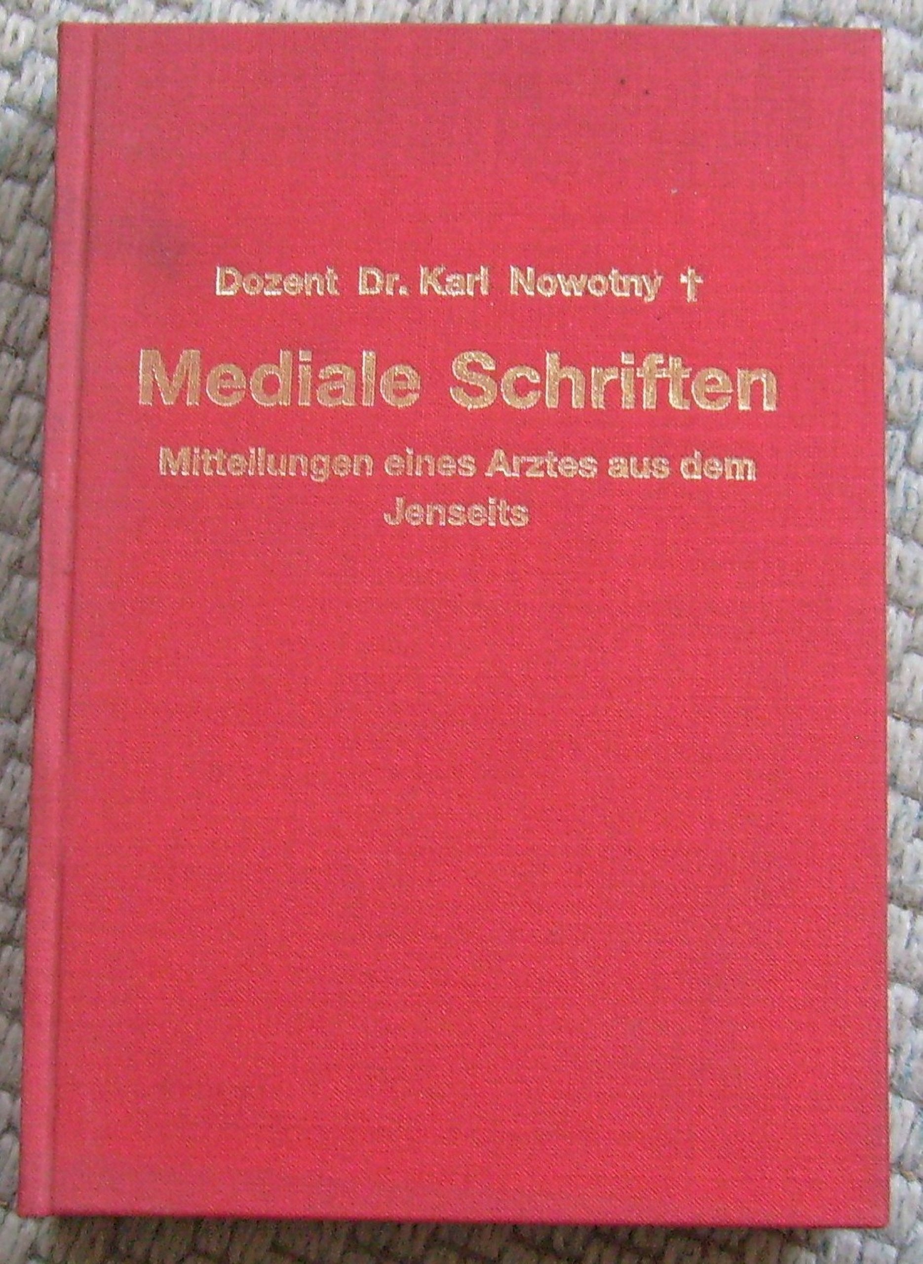 Mediale Schriften. Mitteilungen eines Arztes aus dem Jenseits: Mediale Schriften, Ln, Bd.3/4 Death & Mourning
