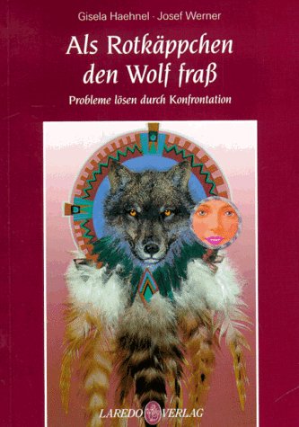 Als Rotkäppchen den Wolf frass: Probleme lösen durch Konfrontation Lifestyle
