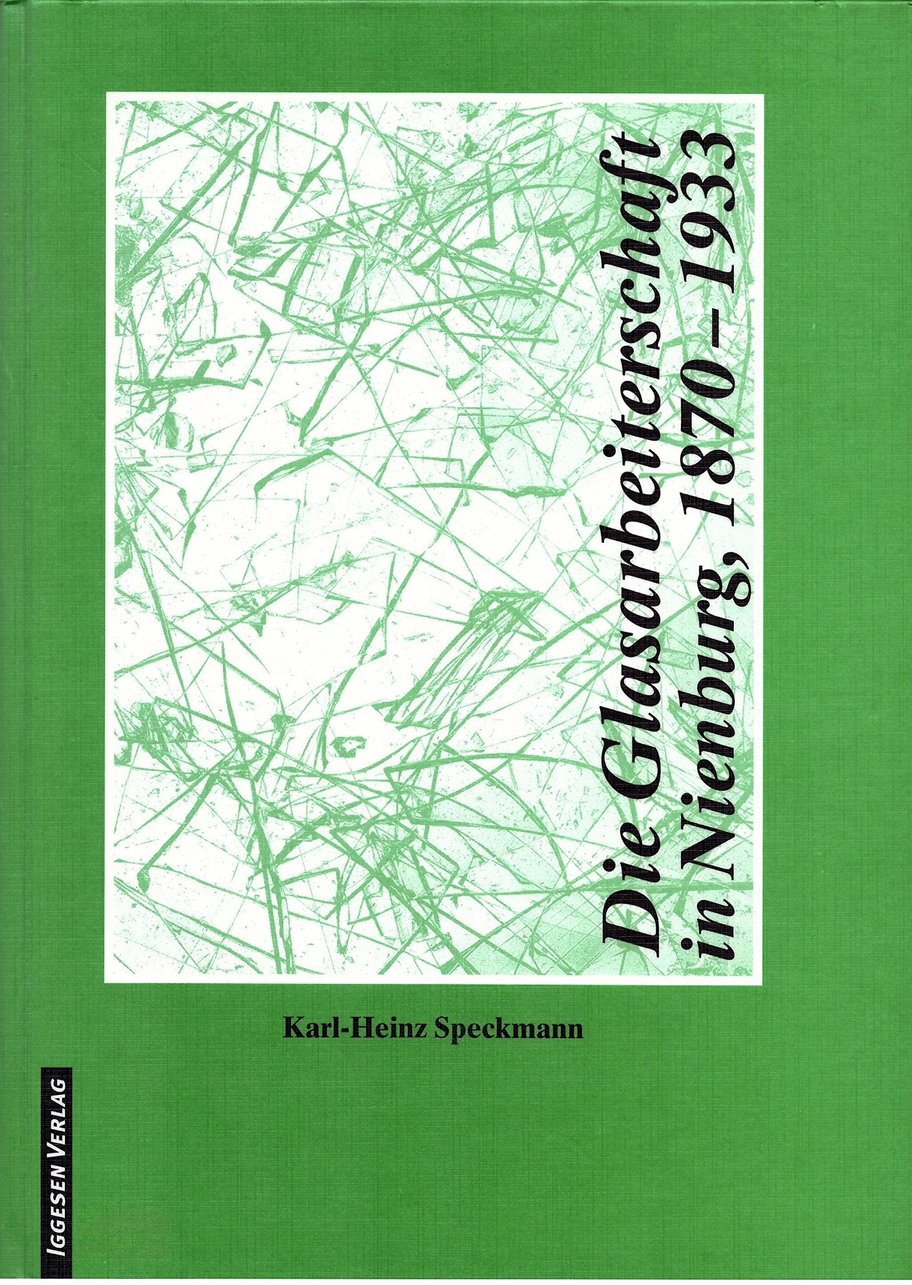Die Glasarbeiterschaft in Nienburg 1870-1933: Beitrag zur Erforschung der Geschichte der Arbeiterbewegungen im Mittelweserraum. Books