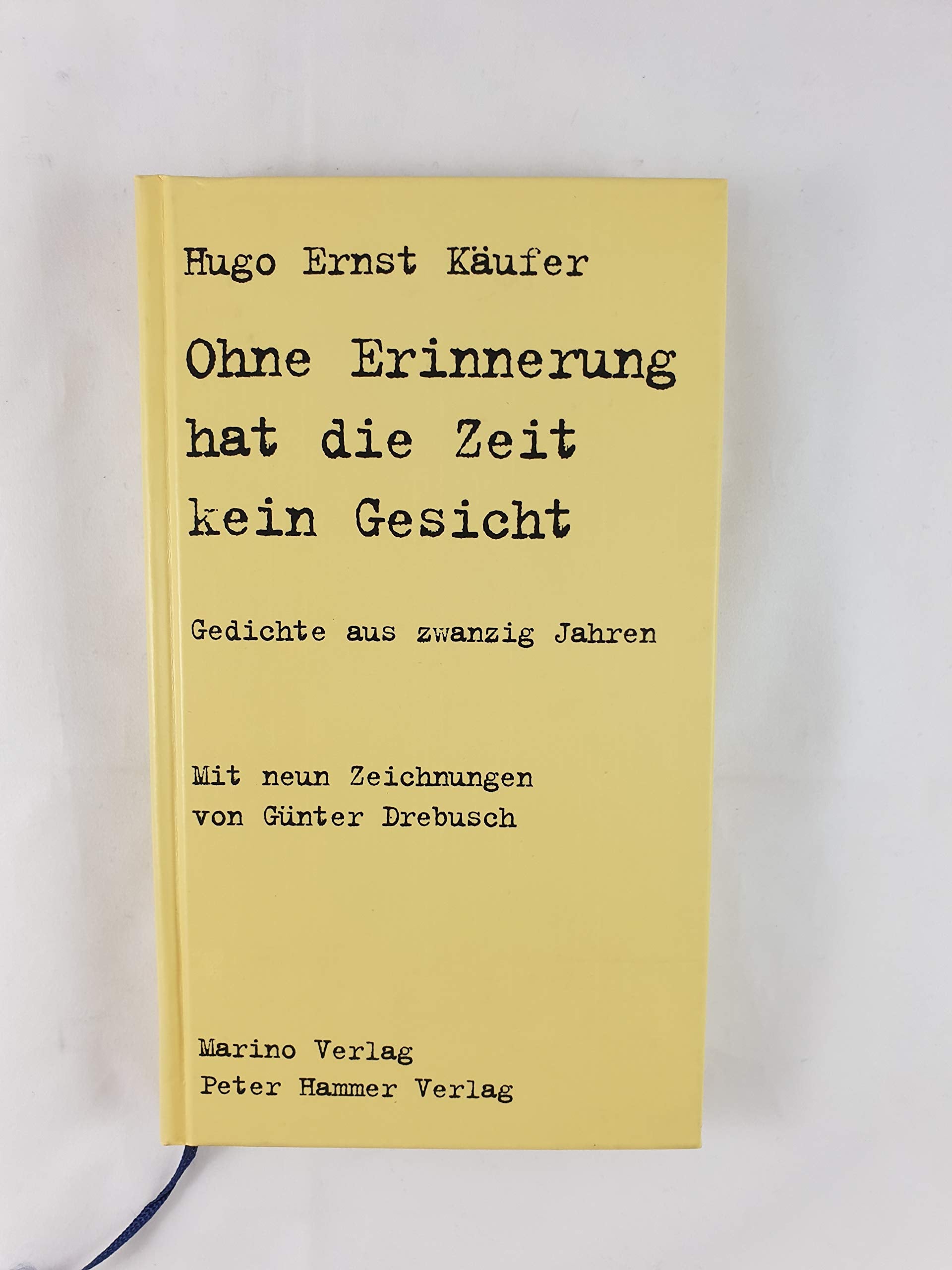 Ohne Erinnerung hat die Zeit kein Gesicht. Gedichte aus zwanzig Jahren Books