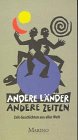 Andere Länder, andere Zeiten: Zeit-Geschichten aus aller Welt Fiction