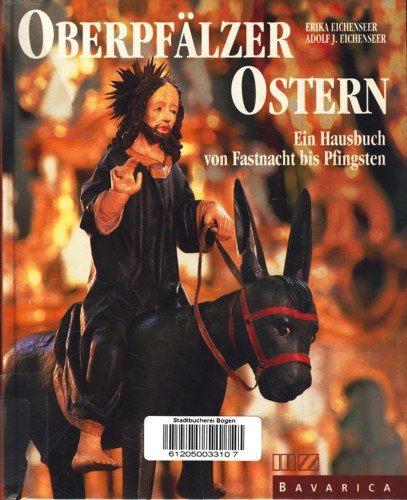 Oberpfälzer Ostern: Ein Hausbuch von Fastnacht bis Pfingsten Law